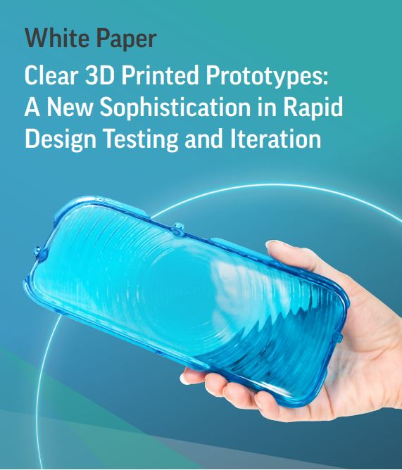 White Paper: Clear 3D Printed Prototypes